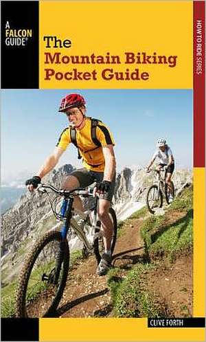 The Mountain Biking Pocket Guide de Clive Forth