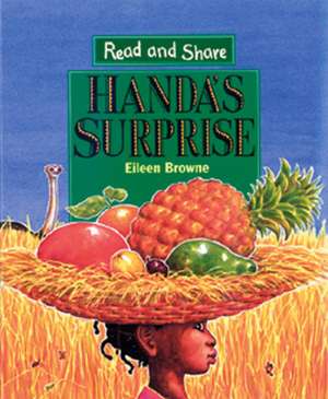 Handa's Surprise: Read and Share de Eileen Browne