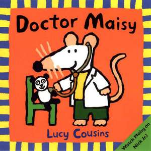 Doctor Maisy de Lucy Cousins