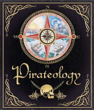 Pirateology: The Pirate Hunter's Companion de William Captain Lubber