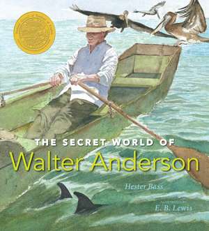 The Secret World of Walter Anderson: Candlewick Biographies de Hester Bass