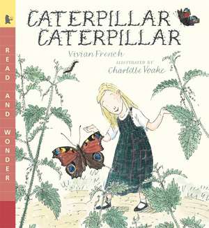 Caterpillar Caterpillar: Read & Wonder de Vivian French