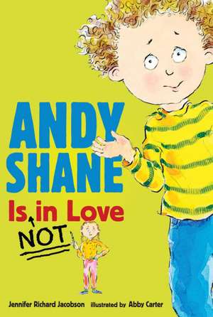 Andy Shane Is Not in Love de Jennifer Richard Jacobson