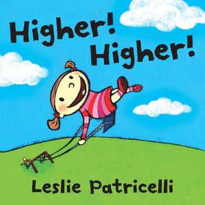 Higher! de Leslie Patricelli