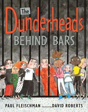 The Dunderheads Behind Bars de Paul Fleischman