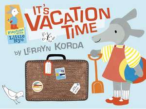 It's Vacation Time de Lerryn Korda