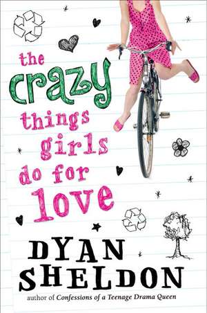 The Crazy Things Girls Do for Love de Dyan Sheldon