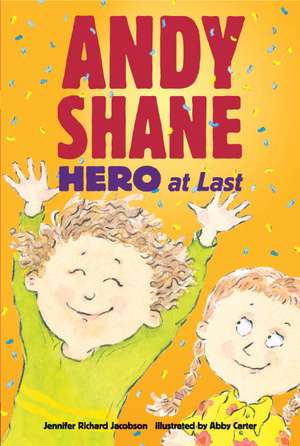 Andy Shane, Hero at Last de Jennifer Richard Jacobson