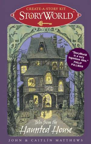 Storyworld Create-A-Story Kit: Tales from the Haunted House [With 28 Cards] de John Matthews