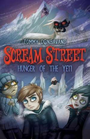 Scream Street: Hunger of the Yeti de Tommy Donbavand