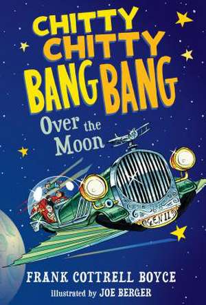 Chitty Chitty Bang Bang Over the Moon de Frank Cottrell Boyce