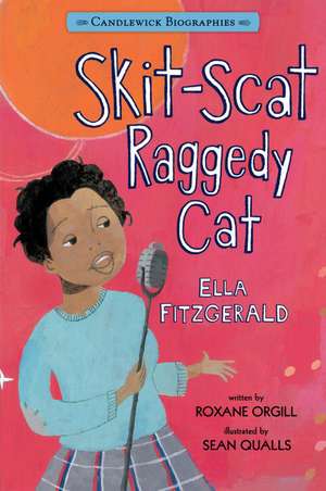 Skit-Scat Raggedy Cat: Ella Fitzgerald de Roxane Orgill