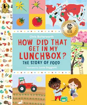 How Did That Get in My Lunchbox?: The Story of Food de Chris Butterworth