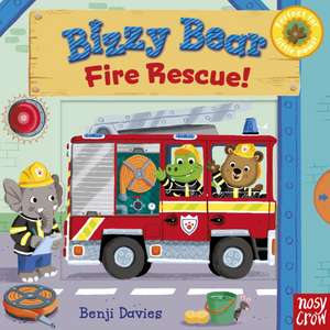 Bizzy Bear: Fire Rescue! de Benji Davies