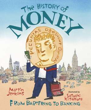 The History of Money: From Bartering to Banking de Martin Jenkins