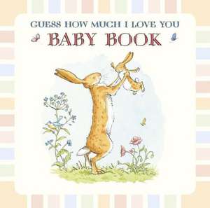 Baby Book Based on Guess How Much I Love You de Sam McBratney