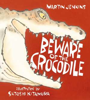 Beware of the Crocodile de Martin Jenkins