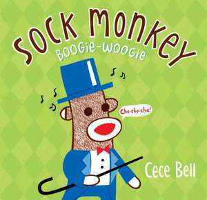 Sock Monkey Boogie Woogie: A Friend Is Made de Cece Bell