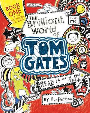 Tom Gates 01: The Brilliant World of Tom Gates de Liz Pichon