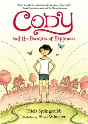 Cody and the Fountain of Happiness de Tricia Springstubb