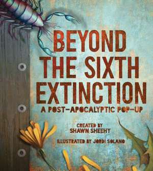 Beyond the Sixth Extinction de Shawn Sheehy