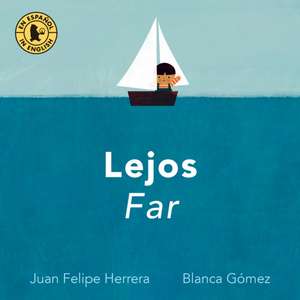 Lejos / Far de Juan Felipe Herrera