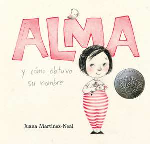 Alma Y Cómo Obtuvo Su Nombre de Juana Martinez-Neal