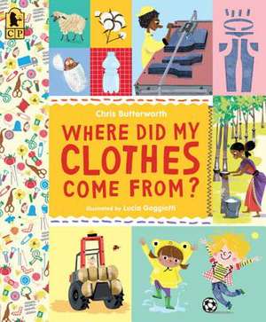 Where Did My Clothes Come From? de Christine Butterworth