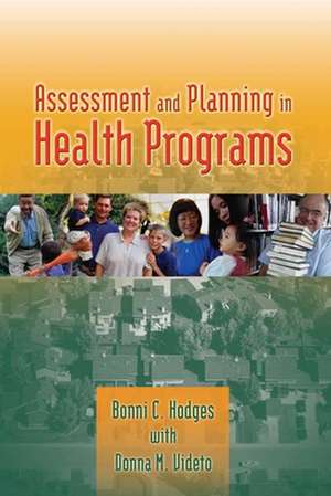 Assessment and Planning in Health Programs: Concepts and Applications/Workbook de Bonni C. Hodges