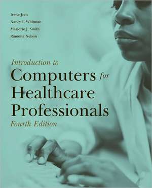 Introduction to Computers for Healthcare Professionals, Fourth Edition de R. Neehus