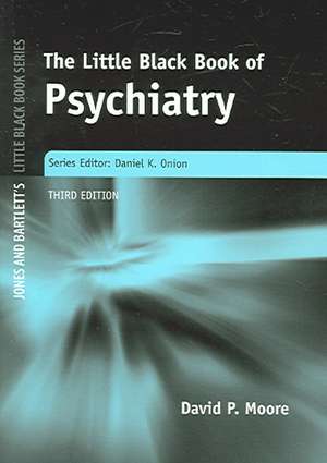 Little Black Book of Psychiatry de David P. Moore