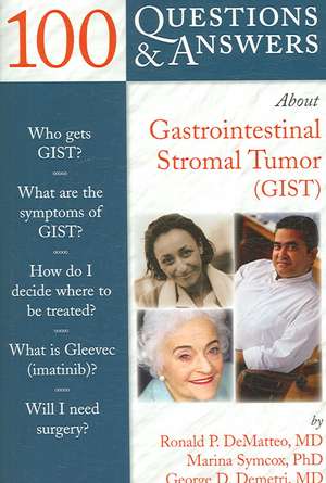 100 Questions & Answers about Gastrointestinal Stromal Tumor (GIST) de Ronald P. DeMatteo