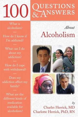 100 Questions and Answers about Alchoholism de Charles Herrick