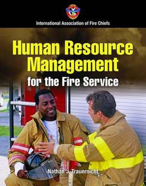 Human Resource Management for the Fire and Emergency Services de Nathan Trauernicht