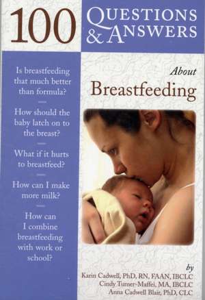 100 Questions & Answers about Breastfeeding de Karin Cadwell