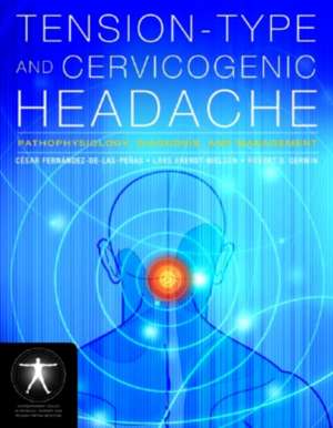 Tension-Type and Cervicogenic Headache: Pathophysiology, Diagnosis, and Management de Dr. CesarPT Fernandez-de-las-Penas