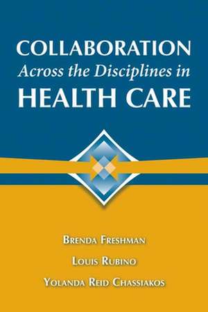 Collaboration Across the Disciplines in Health Care de Brenda Freshman