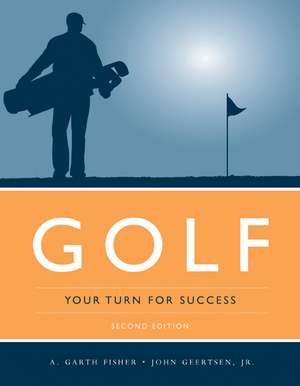 Golf: Your Turn for Success de A. Garth Fisher