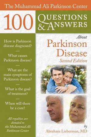 The Muhammad Ali Parkinson Center 100 Questions & Answers about Parkinson Disease: A Teaching Resource de Abraham N. Lieberman