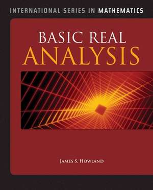 Basic Real Analysis de James S. Howland