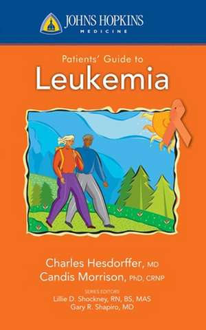 Johns Hopkins Patients' Guide to Leukemia de Candis Morrison