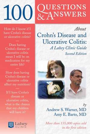 100 Questions & Answers about Crohns Disease and Ulcerative Colitis: A Lahey Clinic Guide de Andrew S. Warner