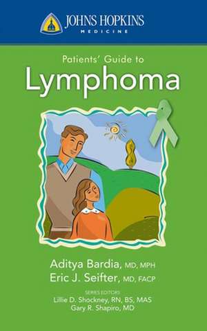 Johns Hopkins Patients' Guide to Lymphoma de Aditya Bardia