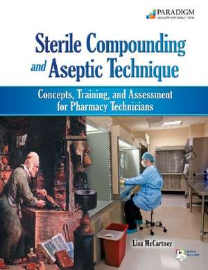 Sterile Compounding and Aseptic Technique de Lisa McCartney