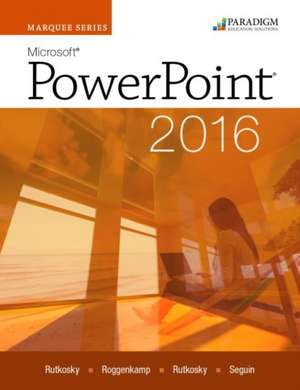 Marquee Series: Microsoft¿PowerPoint 2016 de Nita Rutkosky