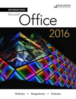 Benchmark Series: Microsoft¿ Office 2016 de Nita Rutkosky