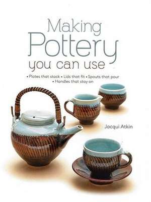 Making Pottery You Can Use de Jacqui Atkin