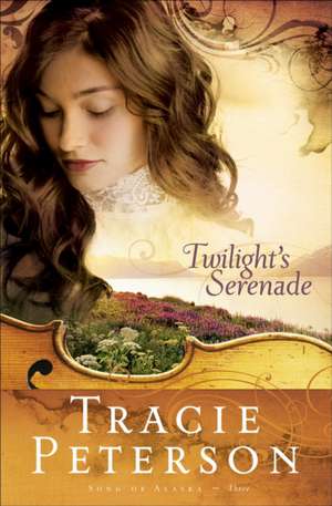 Twilight's Serenade de Tracie Peterson