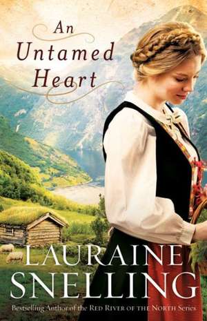 An Untamed Heart de Lauraine Snelling