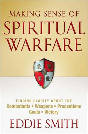 Making Sense of Spiritual Warfare de Eddie Smith